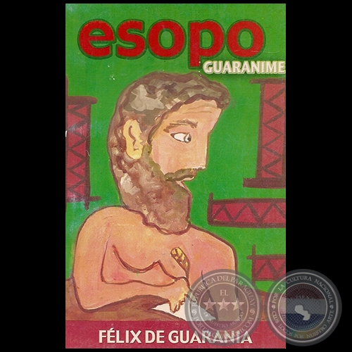 ESOPO GUARANIME - Autor: FÉLIX DE GUARANIA - Año 2004